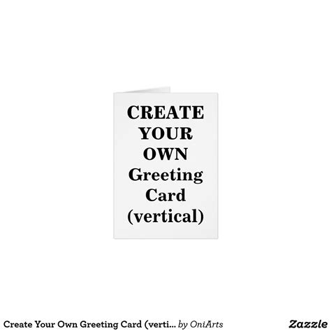 Choose from thousands of templates for every event: Create Your Own Greeting Card (vertical) | Zazzle