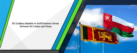 Sri Lankan Chamber To Hold Business Forum Between Sri Lanka And Oman