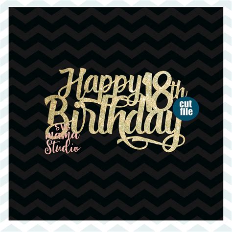 Happy Th Birthday Svg Th Svg Cake Topper Svg Eighteenth Birthday Svg File For Cricut And
