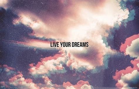 Live Your Dreams Pictures Photos And Images For Facebook Tumblr