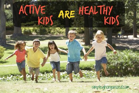 Active Kids Are Healthy Kids Simpleigh Organized