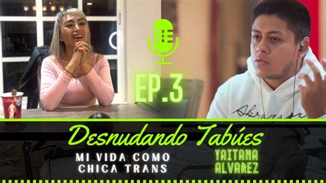 Desnudando Tabúes Ep 3 Mi vida como MUJER TRANS transfeminicidios