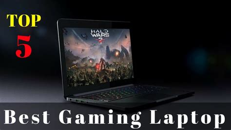 Best Laptop For Gaming Top 5 Best Gaming Laptop 2018 Best Gaming
