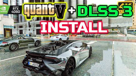 How To Install Quantv Dlss 3 In Gta 5 Quantv And Dlss 3 Mod
