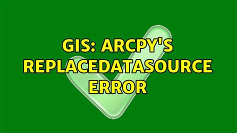 GIS Arcpy S ReplaceDataSource Error 4 Solutions YouTube