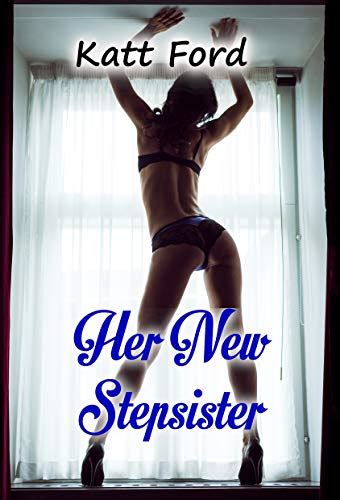 Her New Stepsister Stepsisters Book 1 By Katt Ford
