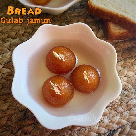 Bread Gulab Jamun Easy Gulab Jamun Recipe Sandhyas Recipes