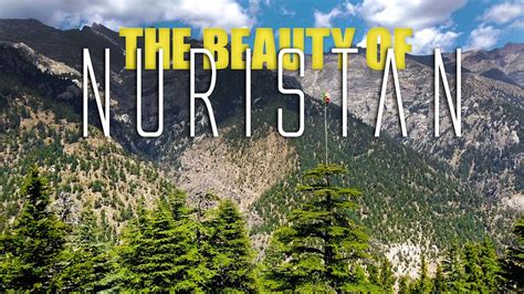 Nuristan Afghanistan Heaven On Earth Hidden Beauty Best Tourist