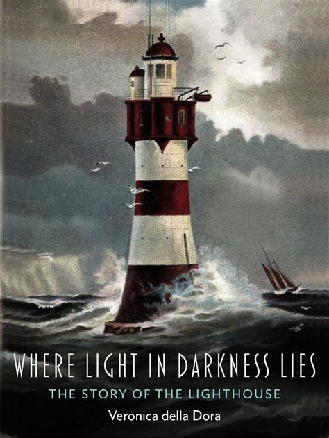 Where Light in Darkness Lies: The Story of the Lighthouse, Dora