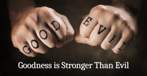 Goodness Is Stronger Than Evil Yck Chapel Authentic Intentional