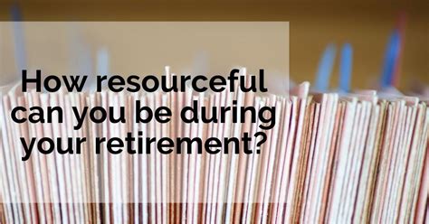 Assessing Your Retirement Resources Bruce Kramer Financial Services