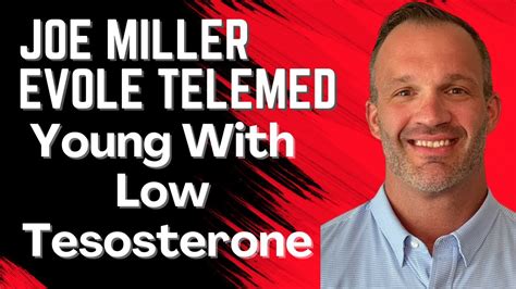 Low Testosterone In Young Men With Joe Miller From Evolve Telemed