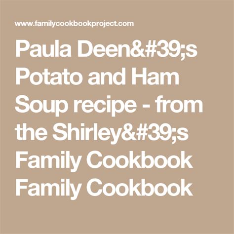 This recipe's right off the food network website. Paula Deen's Potato and Ham Soup | Recipe (With images ...