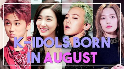 K Idols Born In August Youtube