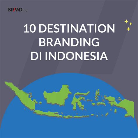 10 Destination Branding Di Indonesia
