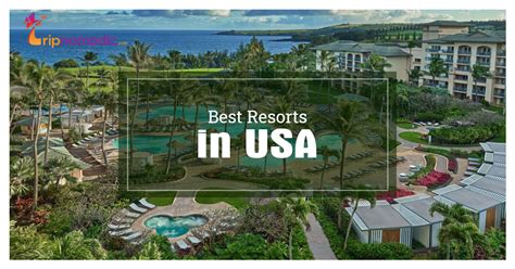 10 Top Resorts In Usa Tripnomadic