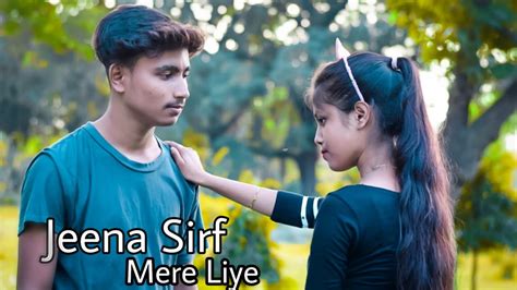 Jeena Sirf Mere Liye Refix Version Heart Touching Love Story