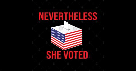 Nevertheless She Voted Voting Box Neverthless She Voted Sticker
