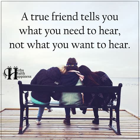 a true friend tells you what you need to hear ø eminently quotable inspiring and