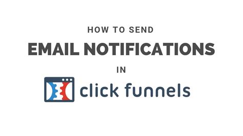 How To Send Email Notifications In Clickfunnels Youtube