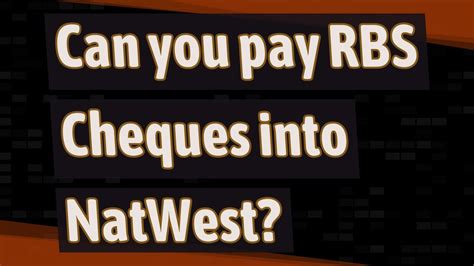 Check spelling or type a new query. Can you pay RBS Cheques into NatWest? - YouTube