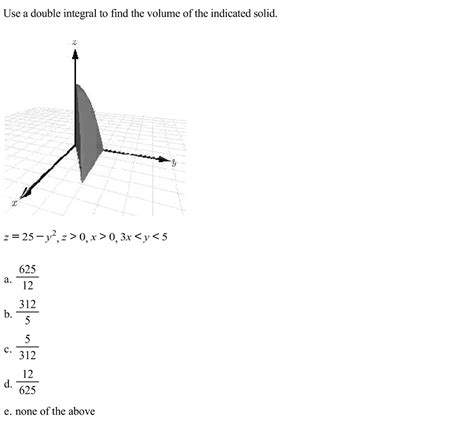 Solved Use A Double Integral To Find The Volume Of The