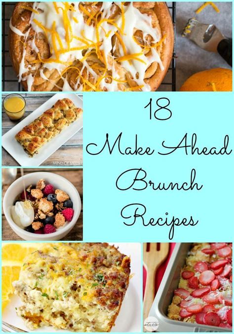 18 Make Ahead Brunch Recipes Breakfast Food Recipes Eggs Bread
