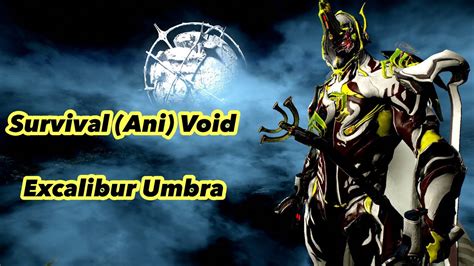 Warframe Excalibur Umbra Survival SOLO 30 50 Ani Void YouTube