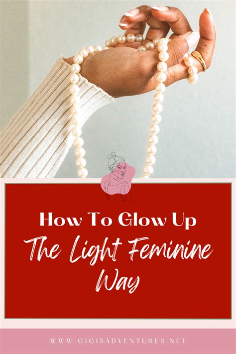 How To Glow Up The Light Feminine Way Light Feminine Energy