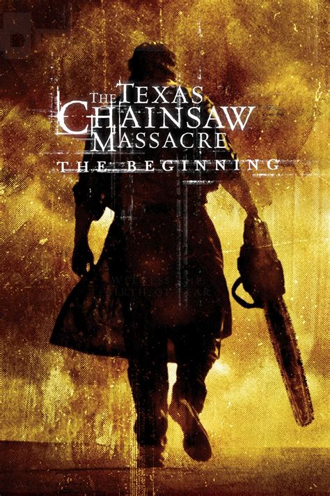 The Texas Chainsaw Massacre The Beginning Posters The Movie