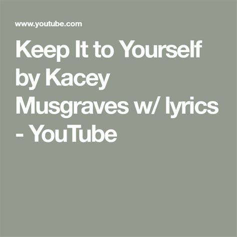 Keep It To Yourself By Kacey Musgraves W Lyrics Youtube