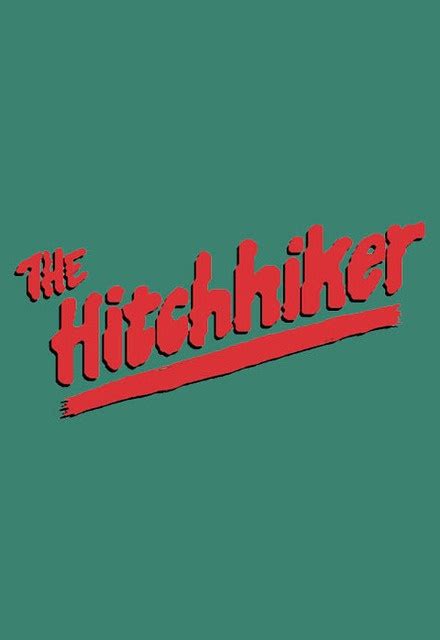 The Hitchhiker On Hbo Tv Show Episodes Reviews And List Sidereel