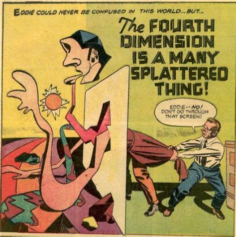 The Fourth Dimension Is A Many Splattered Thing