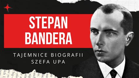 Stepan Bandera I Zagadki Jego Biografii Metapolitykapl