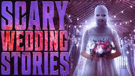 7 true scary wedding horror stories youtube