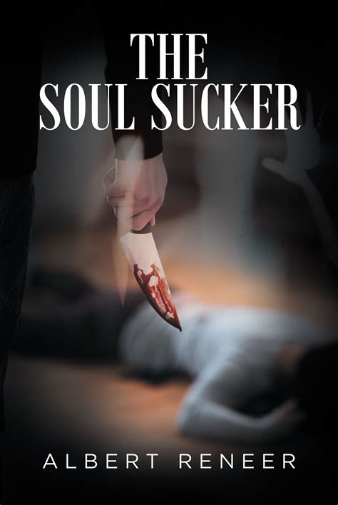 Albert Reener's New Book 'The Soul Sucker' is an Intriguing