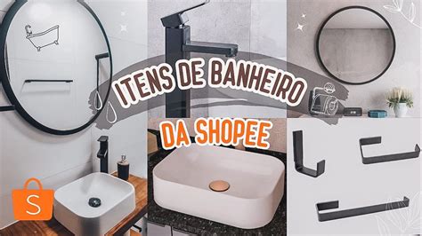 Compras Na Shopee Para O Meu Banheiro 🛀 Youtube