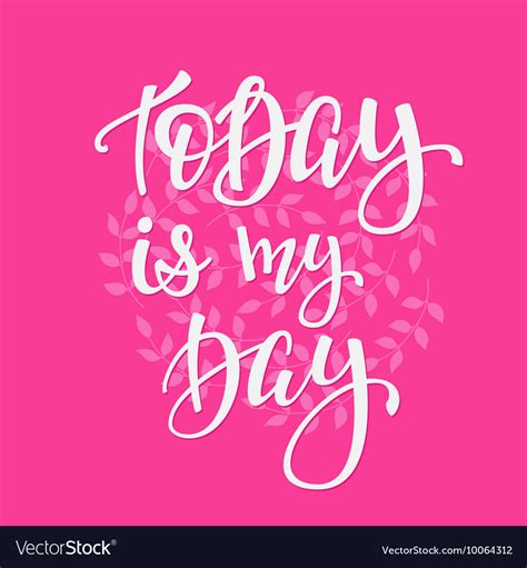 Happydayquotesc Today Is The Day Quotes