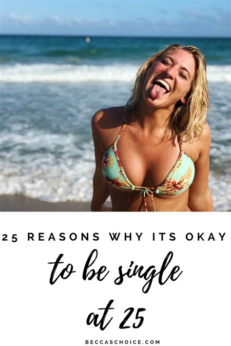 25 reasons why it s actually the best to be single at 25 single best its okay