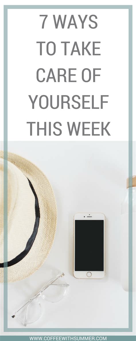 7 Ways To Take Care Of Yourself This Week Coffee With Summer Self