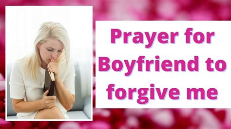 Prayer For Boyfriend To Forgive Me Prayer For Reconciliation Of