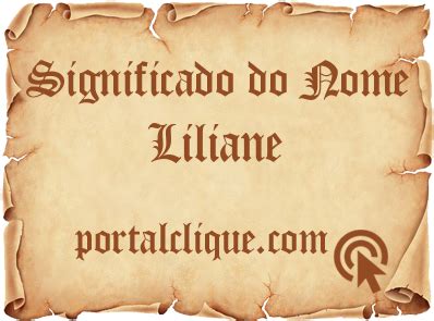 Significado Do Nome Liliane Portal Clique