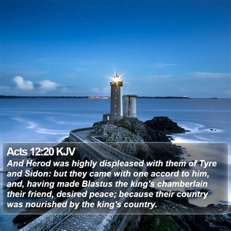 Acts 1220 Kjv And Herod Was Highly Displeased With Them Of Tyre