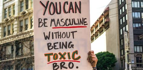 The Real Problem With Toxic Masculinity Is That It Assumes There Is Only One Way Of Being A Man
