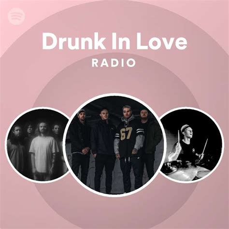 drunk in love radio spotify playlist