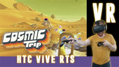 Cosmic Trip Vr Rts Gameplay On The Htc Vive Youtube