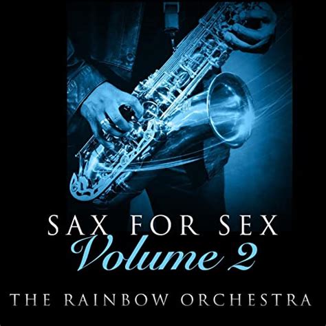 Amazon Music The Rainbow Orchestraのsax For Sex Volume 2 Jp