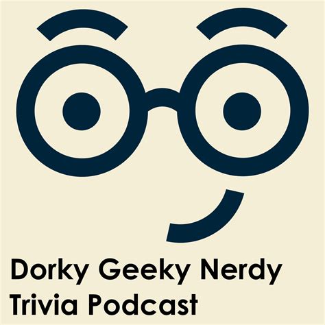 Subscribe On Android To Dorky Geeky Nerdy Trivia Podcast