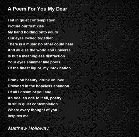A Poem For You My Dear By Matthew Holloway A Poem For You My Dear Poem