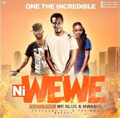 Audio One Incredible Ft Mr Blue Mwasiti Ni Wewe Mp3 Download